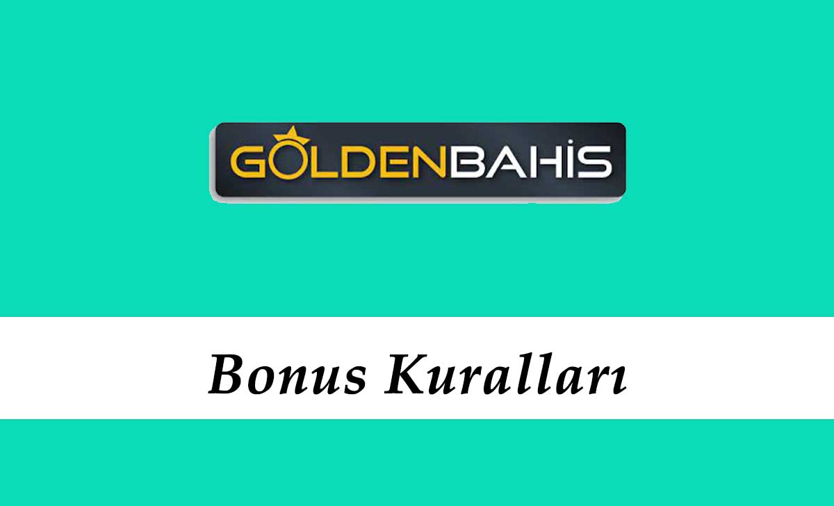 Goldenbahis Bonus Kuralları